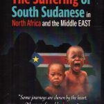 The Suffering Of South Sudanese North Africa and the Middle East